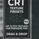 老式复古扫描线叠加视频特效PR预设 CRT Texture Presets